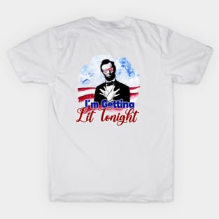 Patriotic I'm Getting Lit Tonight Abe Lincoln T-Shirt